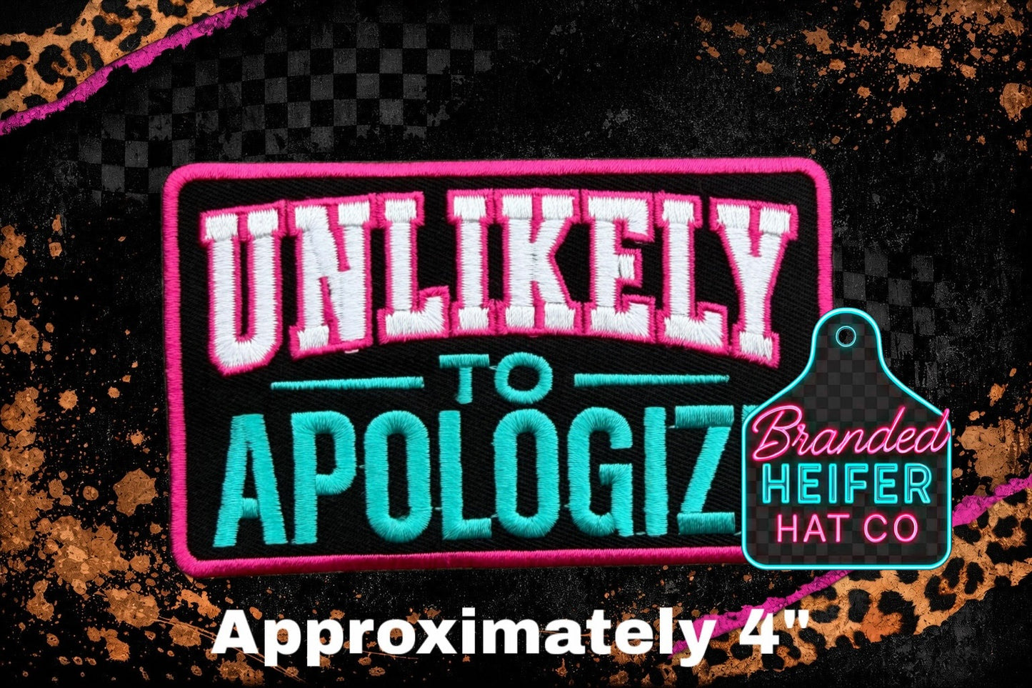 UNLIKELY TO APOLOGIZE EMBROIDERY PATCH