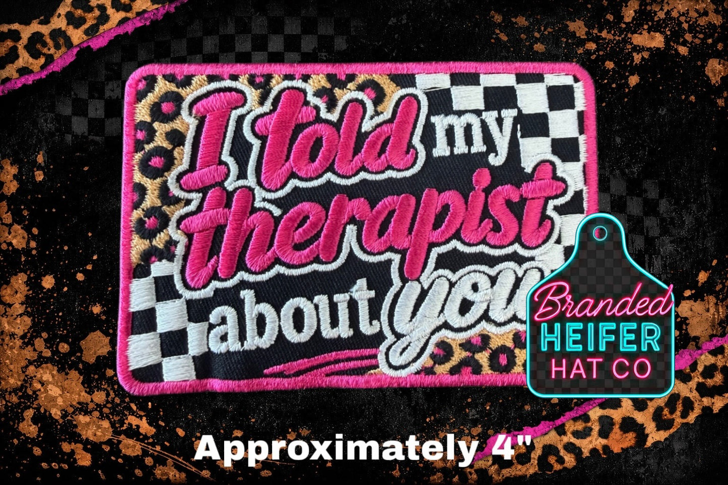 TOLD MY THERAPIST EMBROIDERY PATCH