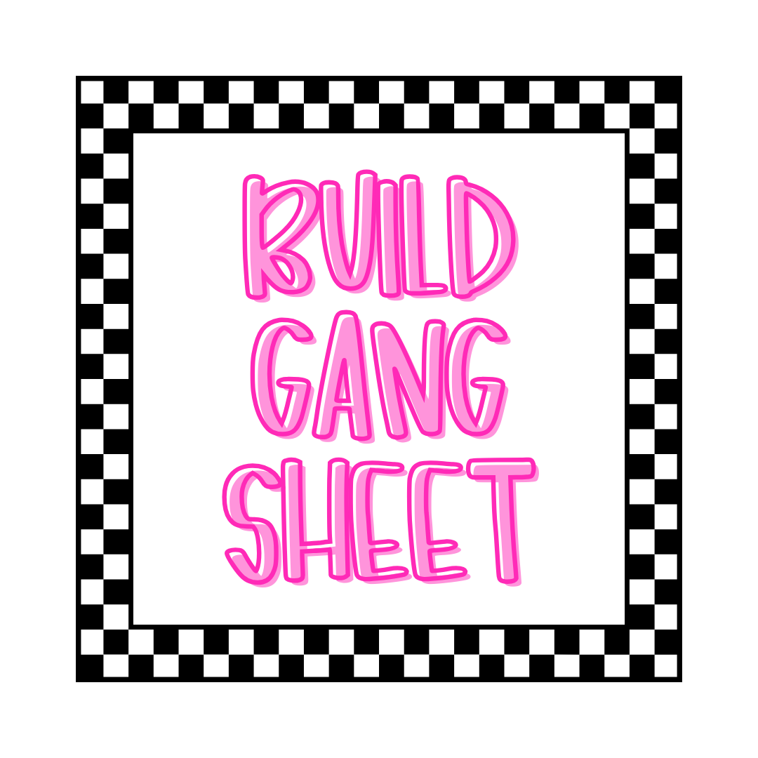 BUILD A GANG SHEET | BUILDER OR UPLOAD
