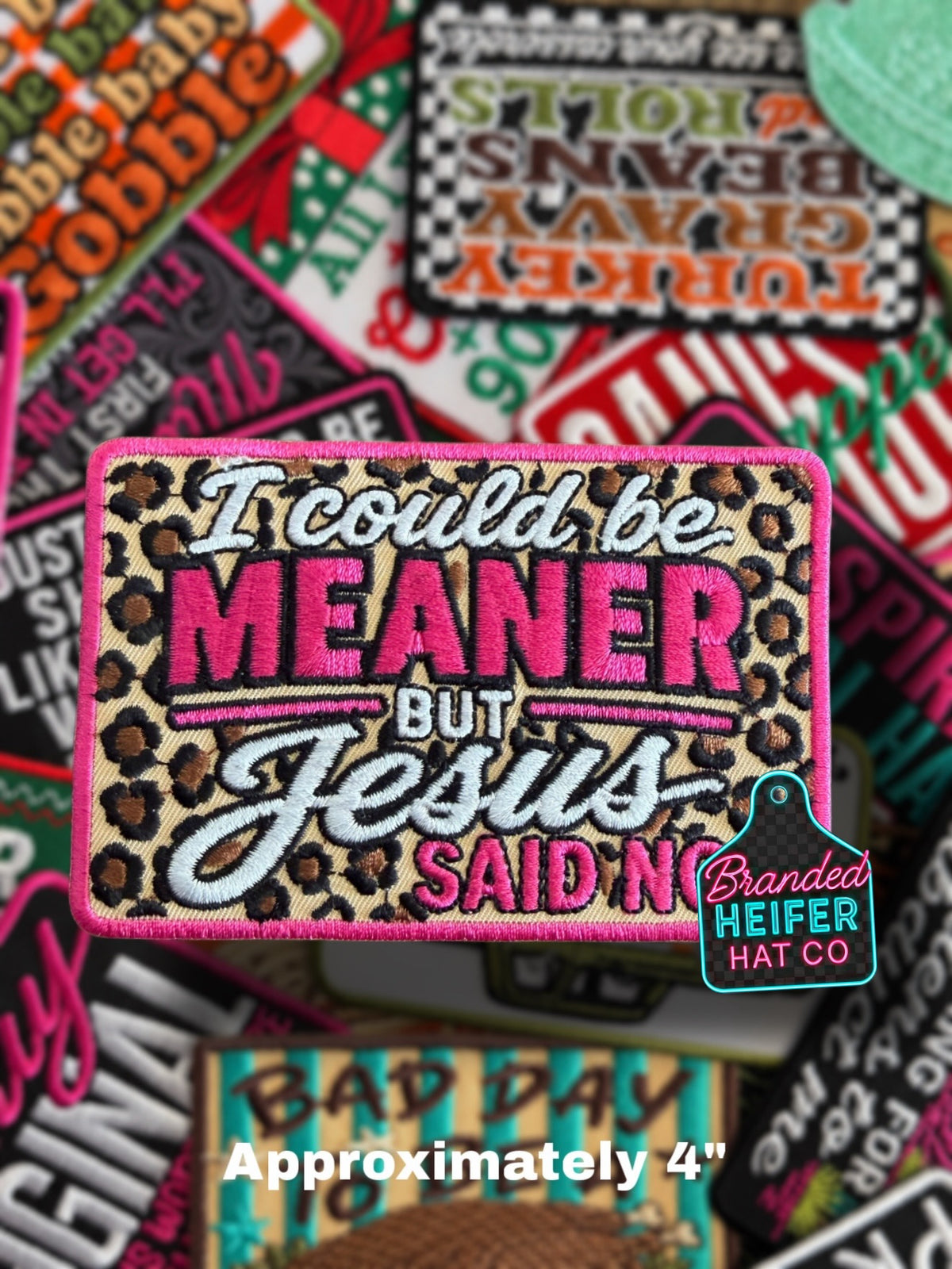 I COULD BE MEANER JESUS SAID NO | EMBROIDERED HAT PATCH