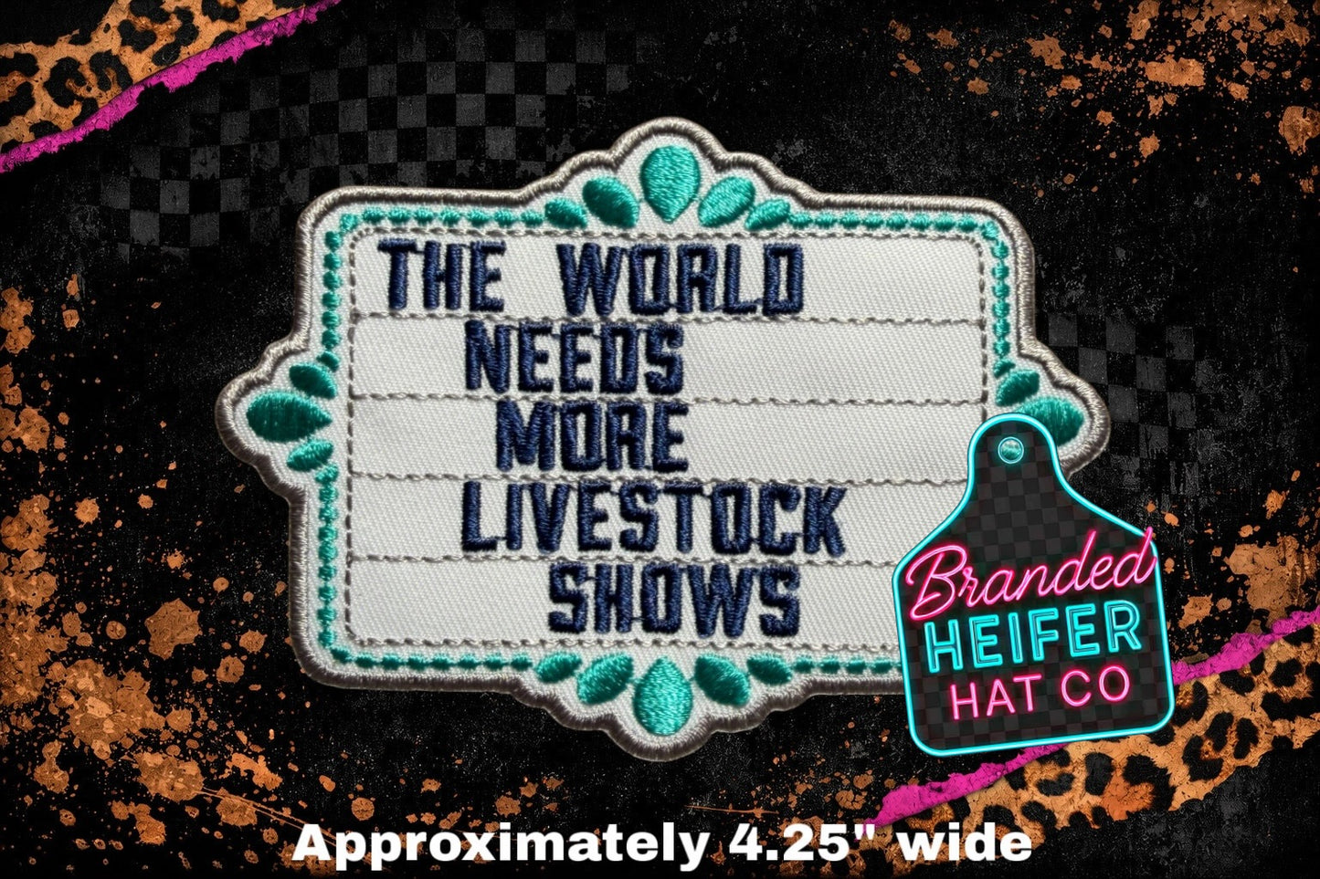THE WORLD NEEDS MORE LIVESTOCK SHOWS l EMBROIDERY PATCH