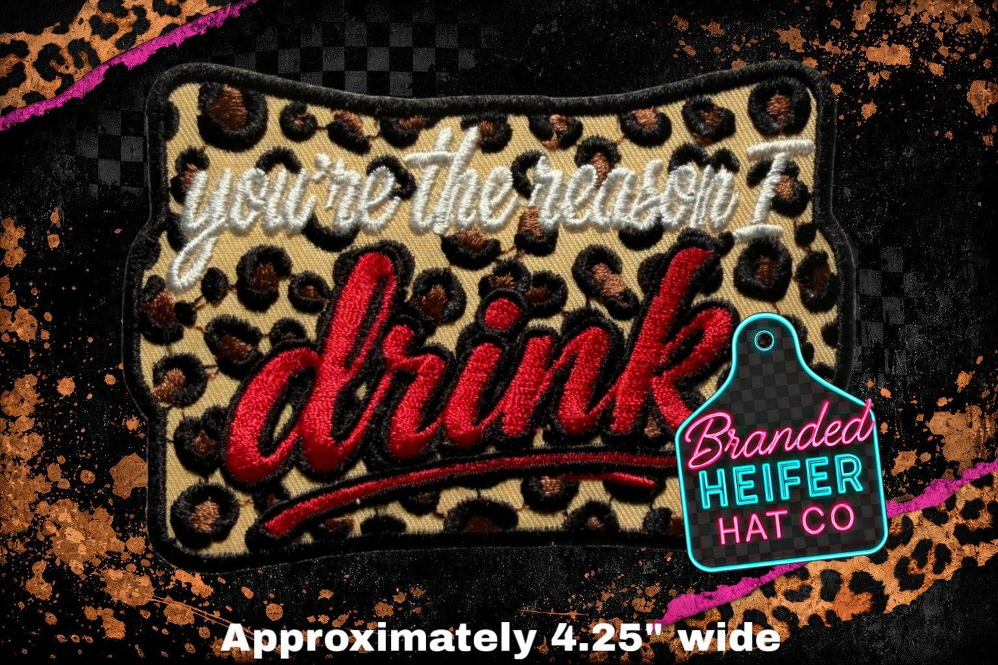 YOUR THE REASON I DRINK l EMBROIDERY PATCH