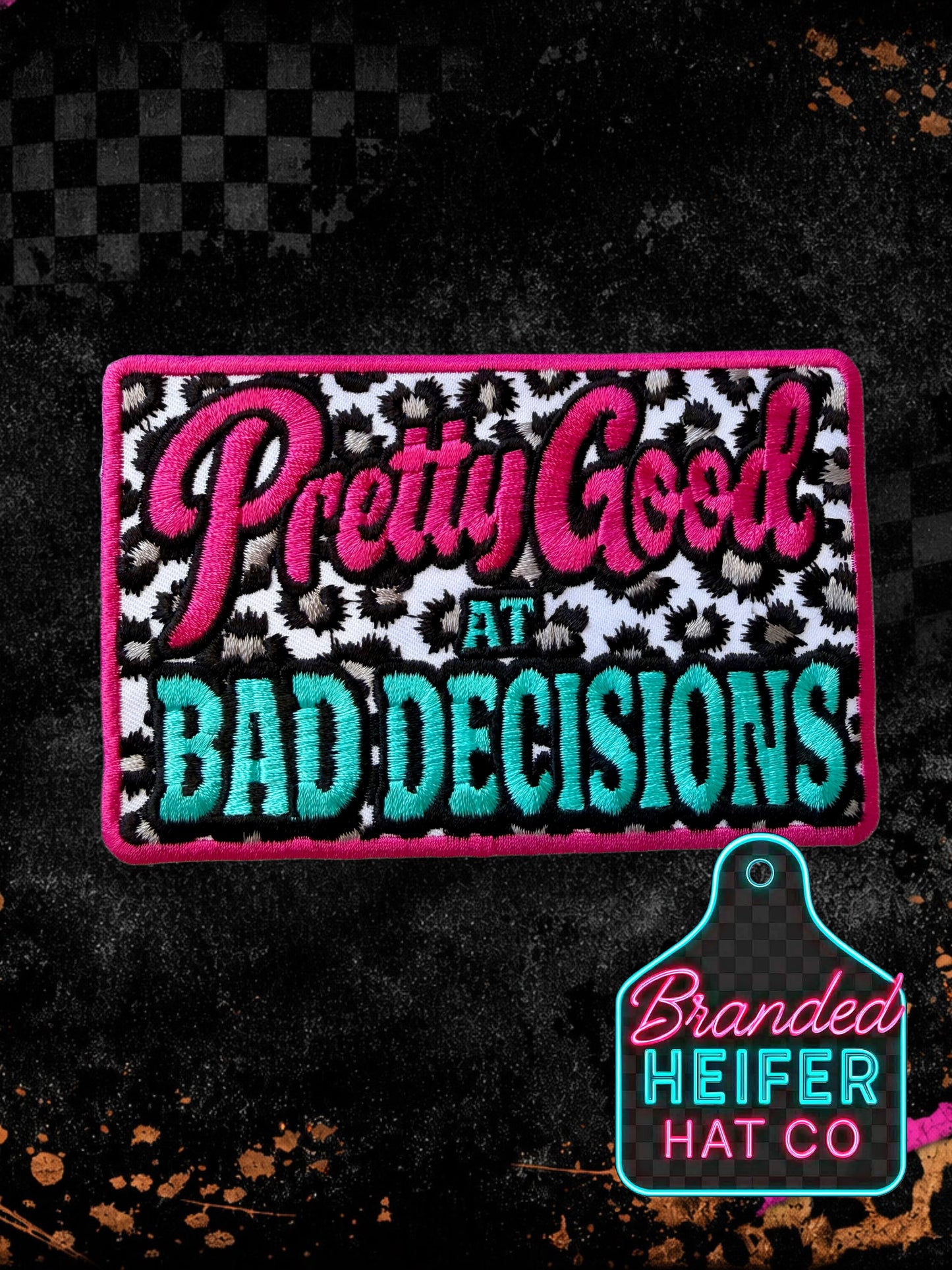 PRETTY GOOD AT BAD DECISIONS NEON | EMBROIDERY PATCH