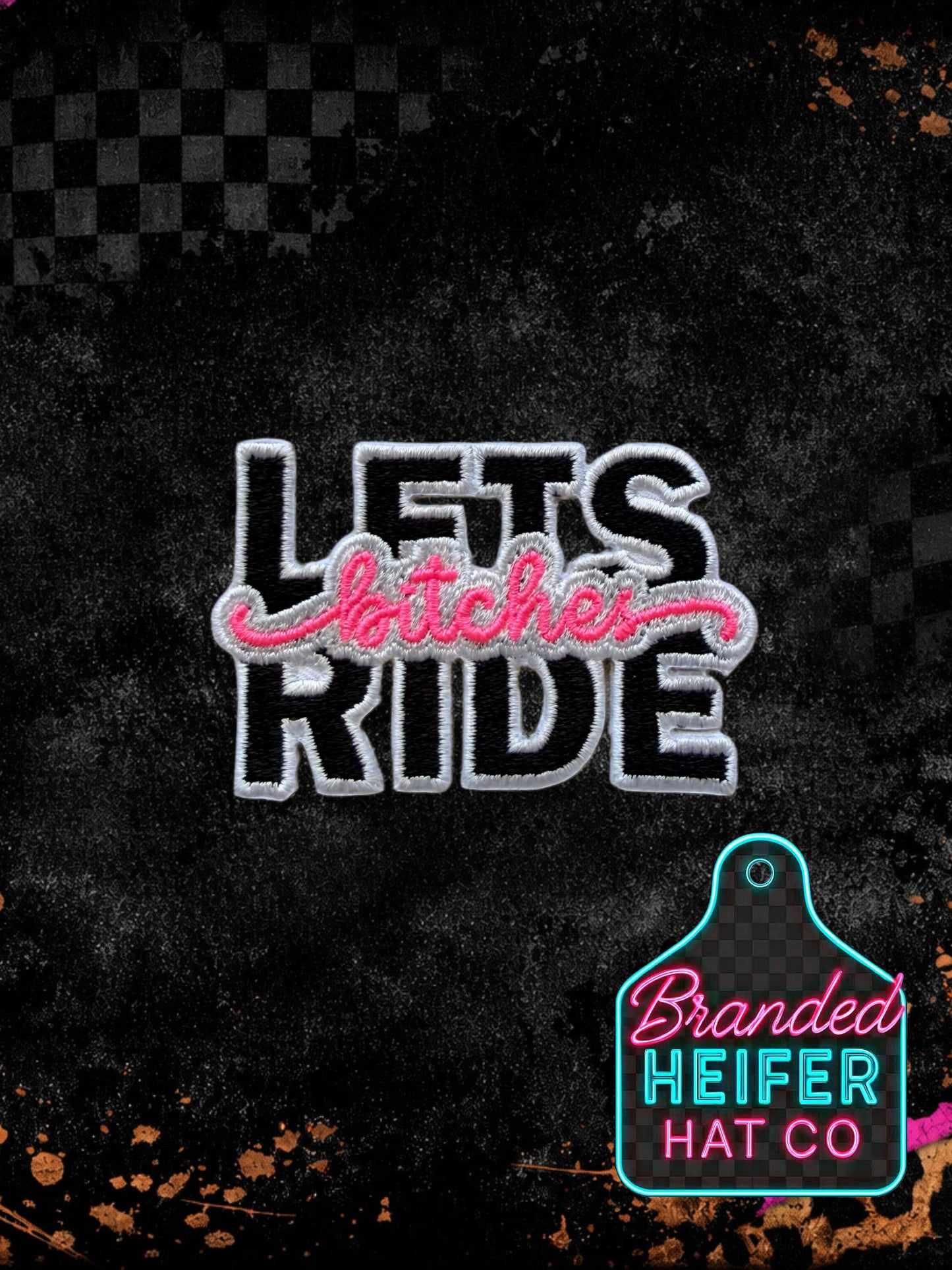 LETS RIDE BITCHES NEON | EMBROIDERY PATCH
