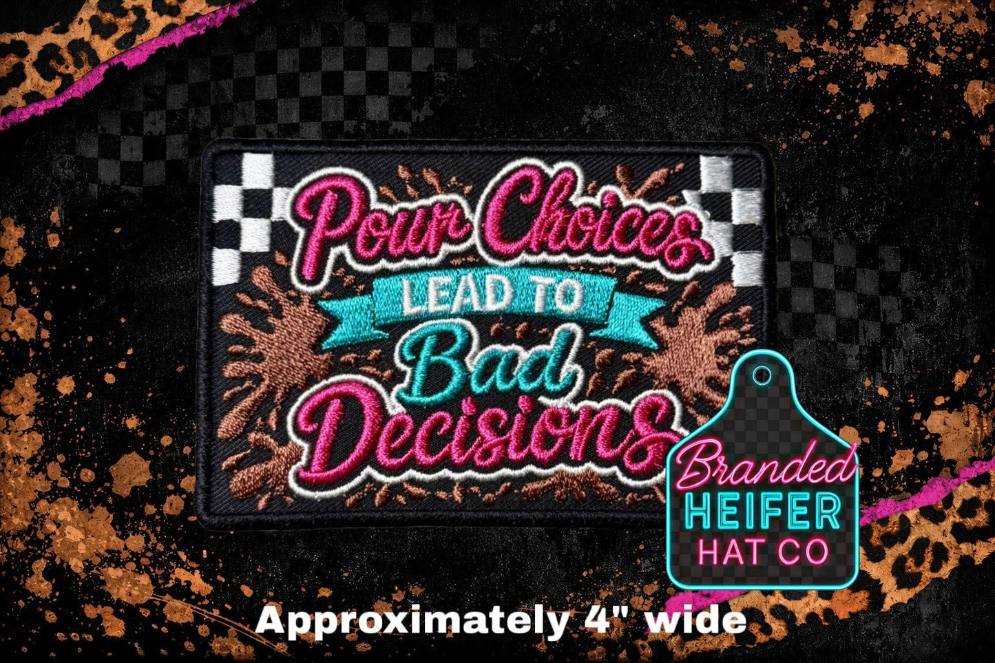 POUR CHOICES LEAD TO BAD DECISIONS | EMBROIDERY PATCH