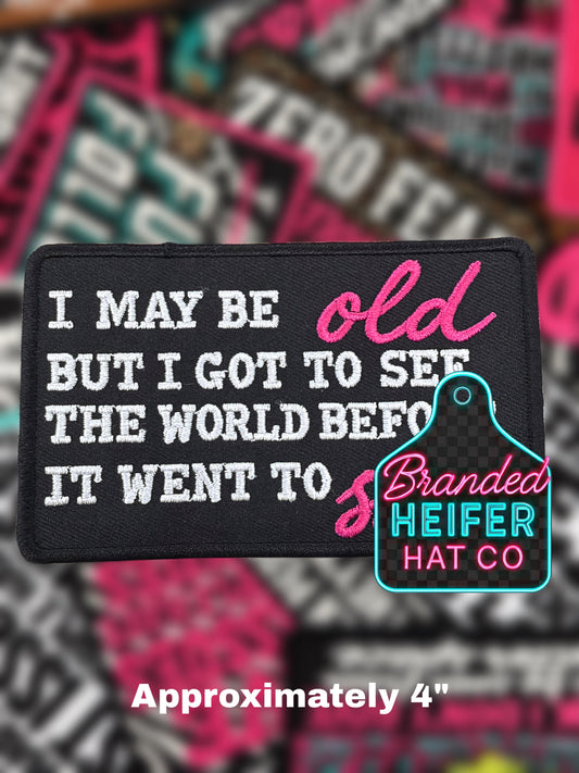 I MAY BE OLD | EMBROIDERED HAT PATCH