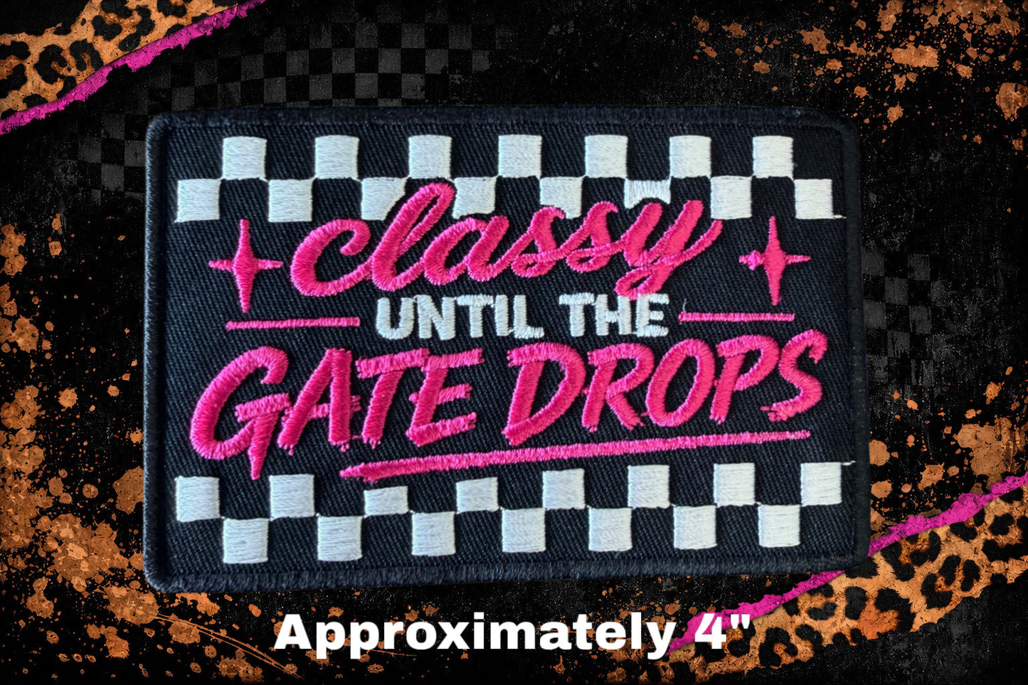 CLASSY UNTIL GATE DROP   |  EMBROIDERY PATCH