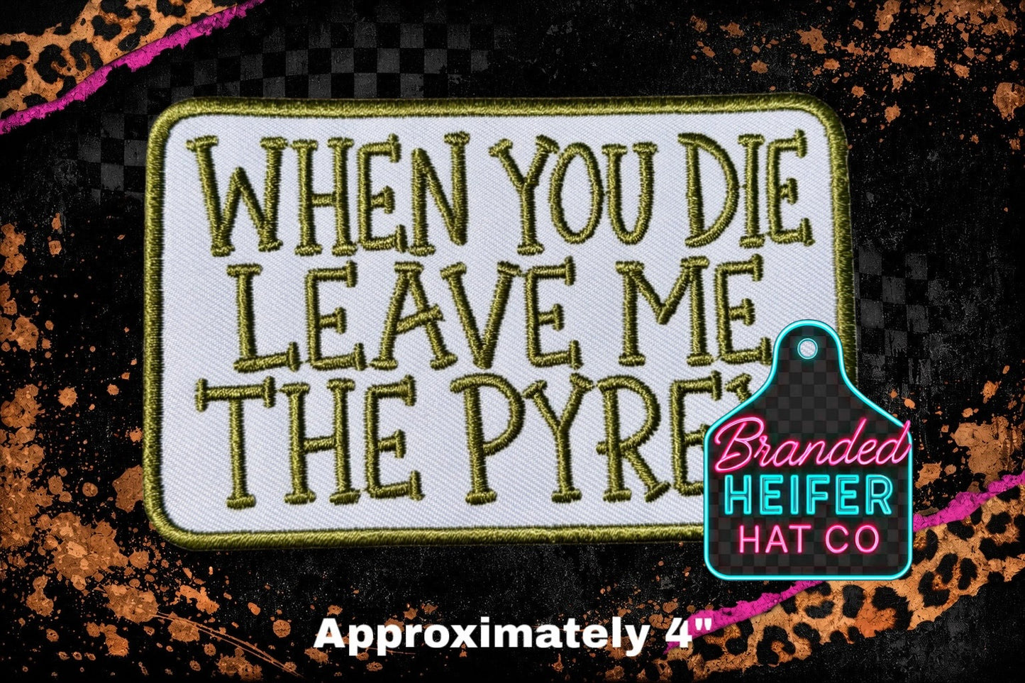 WHEN YOU DIE EMBROIDERY PATCH