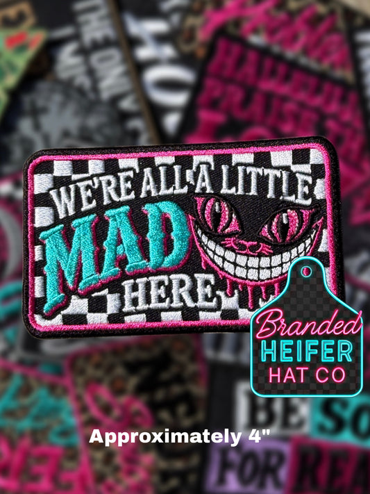 WERE ALL A LITTLE MAD  | EMBROIDERY PATCH