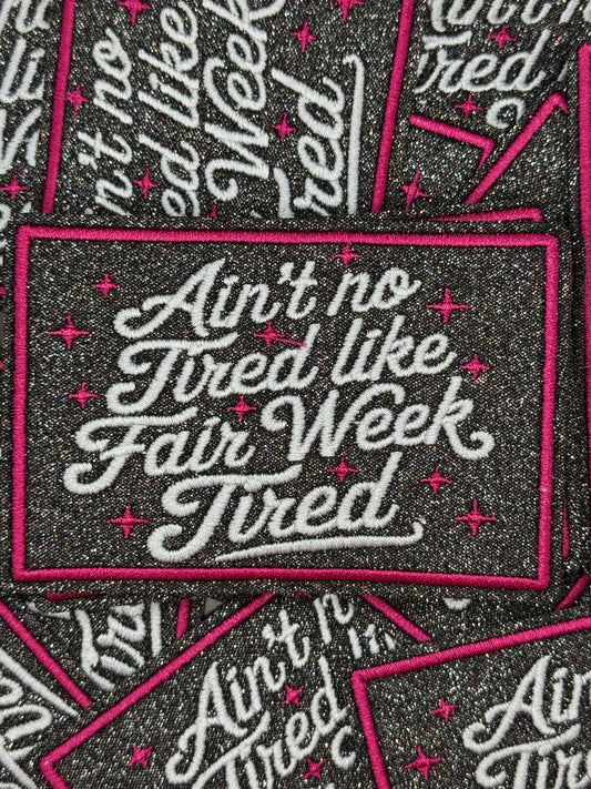 Fair Week Tired Glitter embroidery patch
