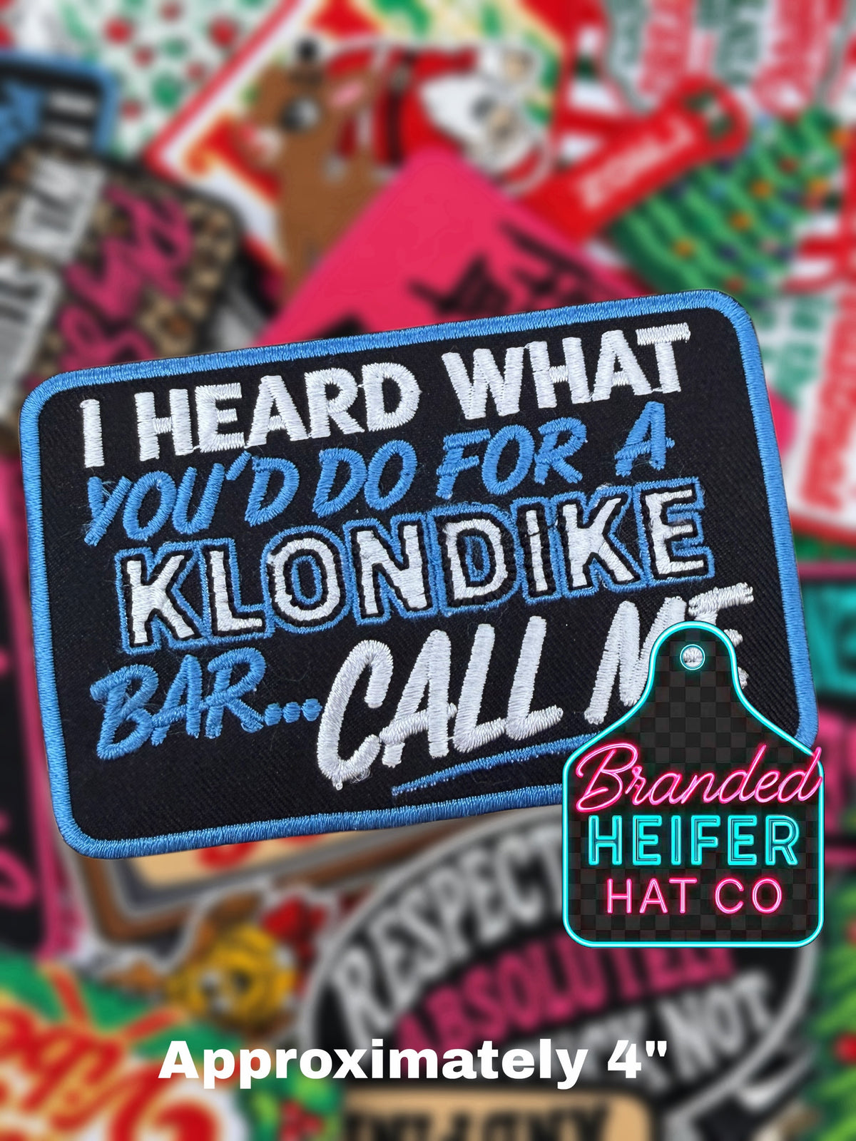 I HEARD WHAT YOUD DO FOR A KLONDIKE | EMBROIDERED HAT PATCH