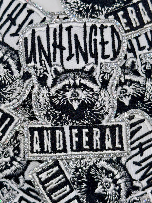 Unhinged and feral Glttered Embroidery Patch
