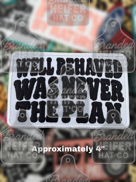 WELL BEHAVED  EMBROIDERY PATCH