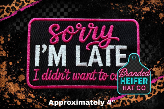 SORRY IM LATE EMBROIDERY PATCH