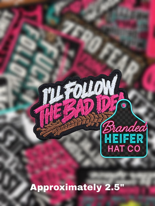ILL FOLLOW THE BAD IDEA | EMBROIDERED HAT PATCH