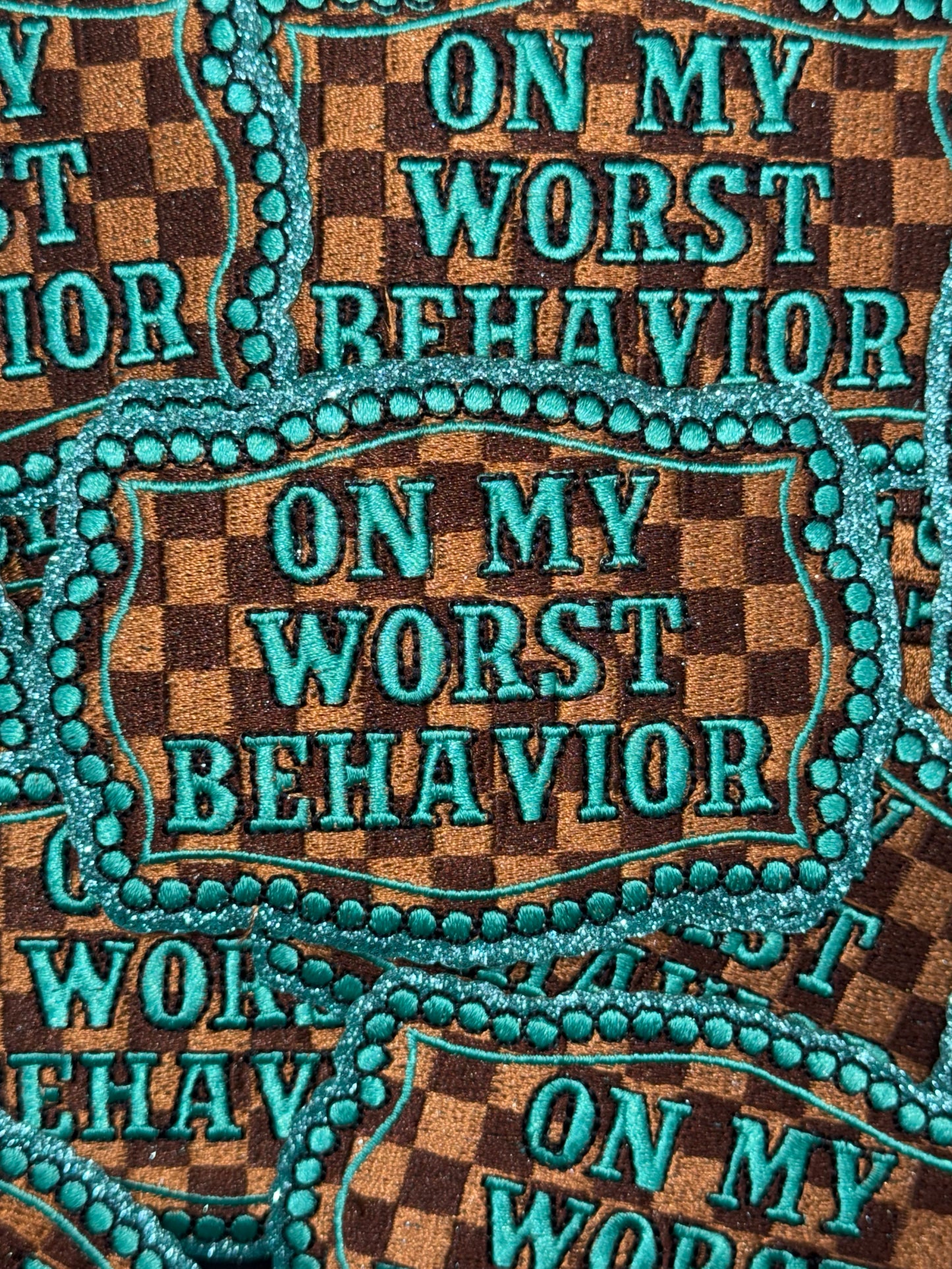 On my worst behavior glitter embroidery patch