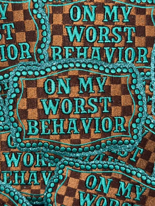 On my worst behavior glitter embroidery patch