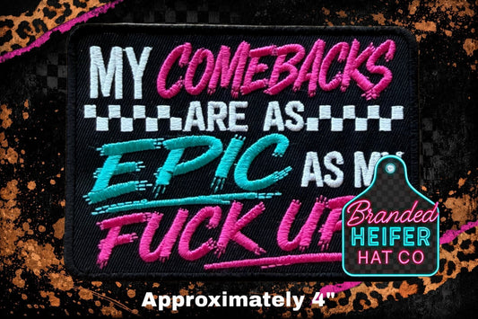 EPIC COMEBACKS EMBROIDERY PATCH