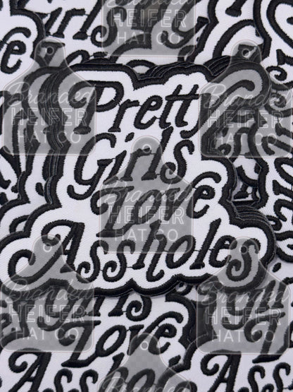 Pretty girls love A$$holes embroidery patch