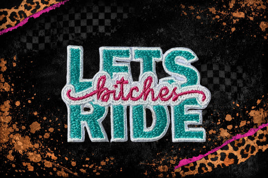 Let’s ride bitches (multiple colors) embroidery patch