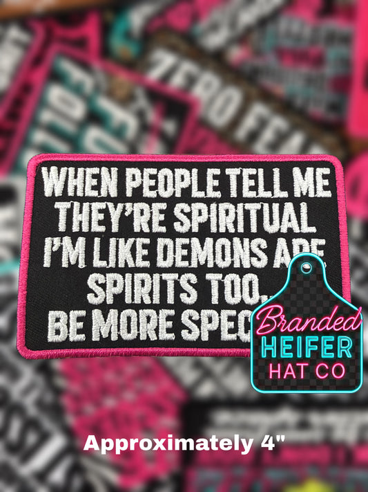 WHEN PEOPLE TELL ME THEY'RE SPIRITUAL | EMBROIDERED HAT PATCH