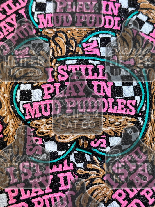 I STILL PLAY IN MUD PUDDLES  | GLITTER EMBROIDERY PATCH