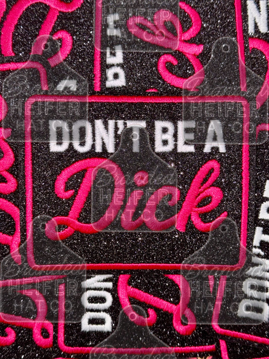 Don’t be a dick glitter embroidery patch