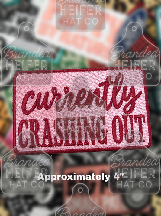 CURRENTLY CRASHING OUT  EMBROIDERY PATCH