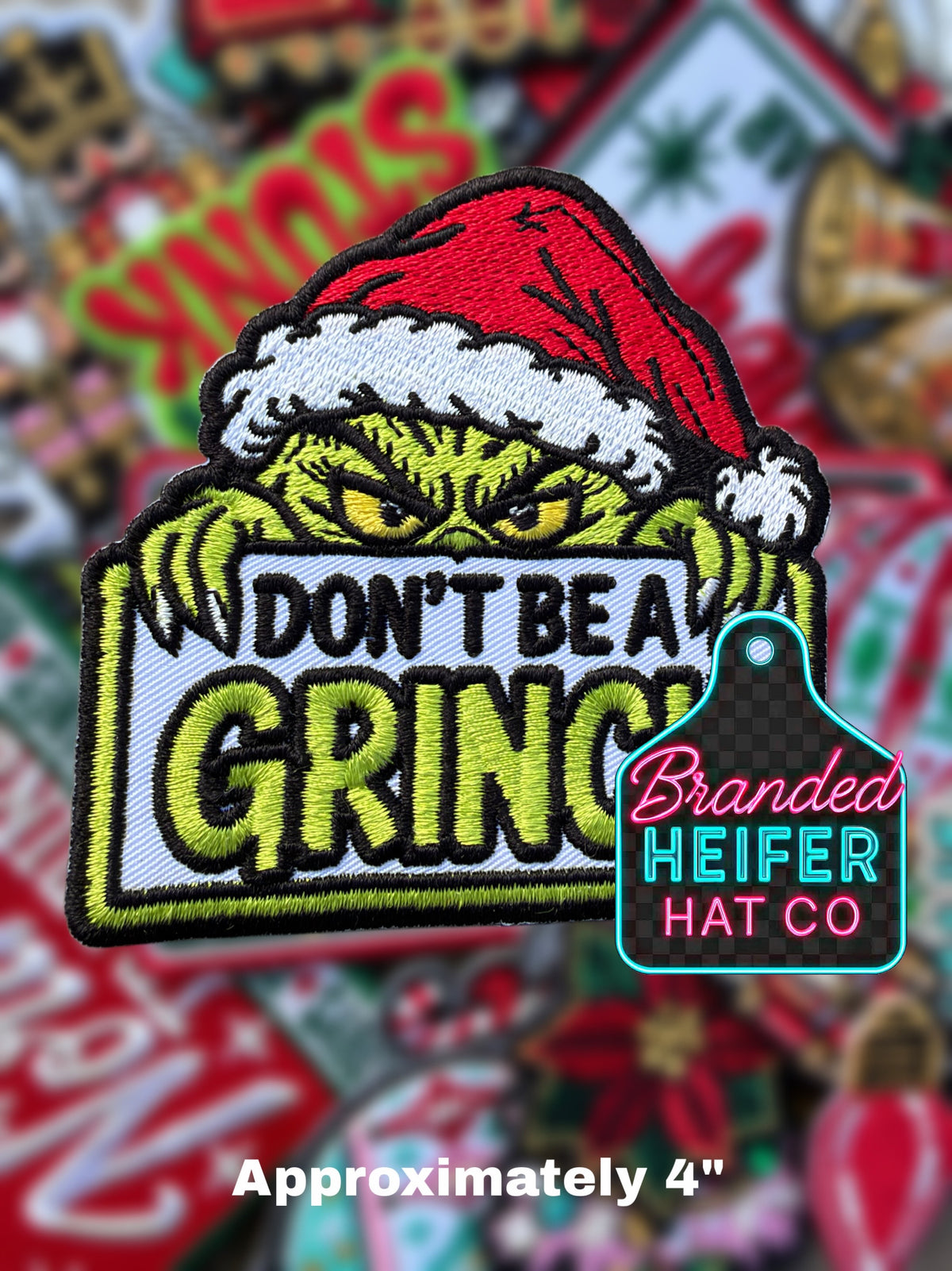 DONT BE A GRINCH  EMBROIDERY PATCH