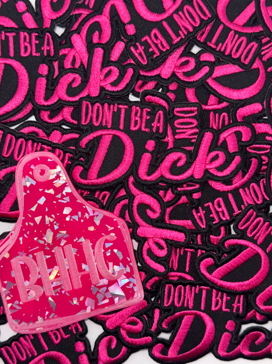 Don’t be a dick embroidery patch