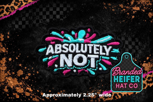 ABSOLUTELY NOT FILLER EMBROIDERY PATCH