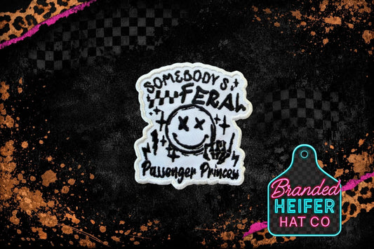 SOMEBODY'S FERAL PASSENGER PRINCESS | EMBROIDERY PATCH