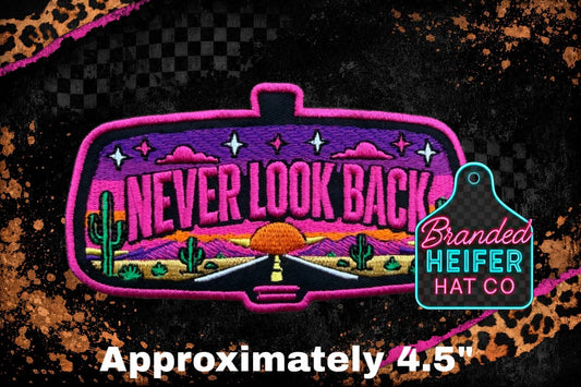 NEVER LOOK BACK EMBROIDERY PATCH