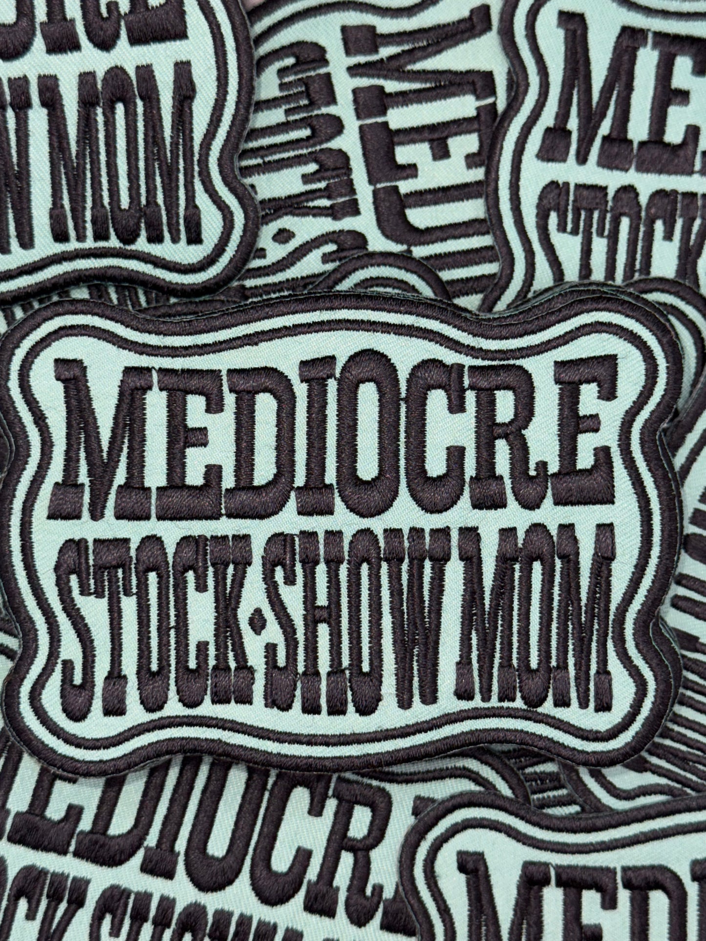 Mediocre Show Mom embroidery patch