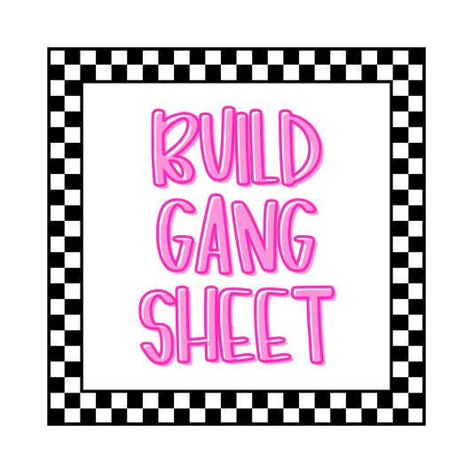 BUILD A GANG SHEET | BUILDER OR UPLOAD