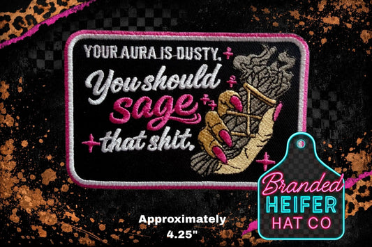 FLAWED YOUR AURA IS DUSTY |  EMBROIDERY PATCH