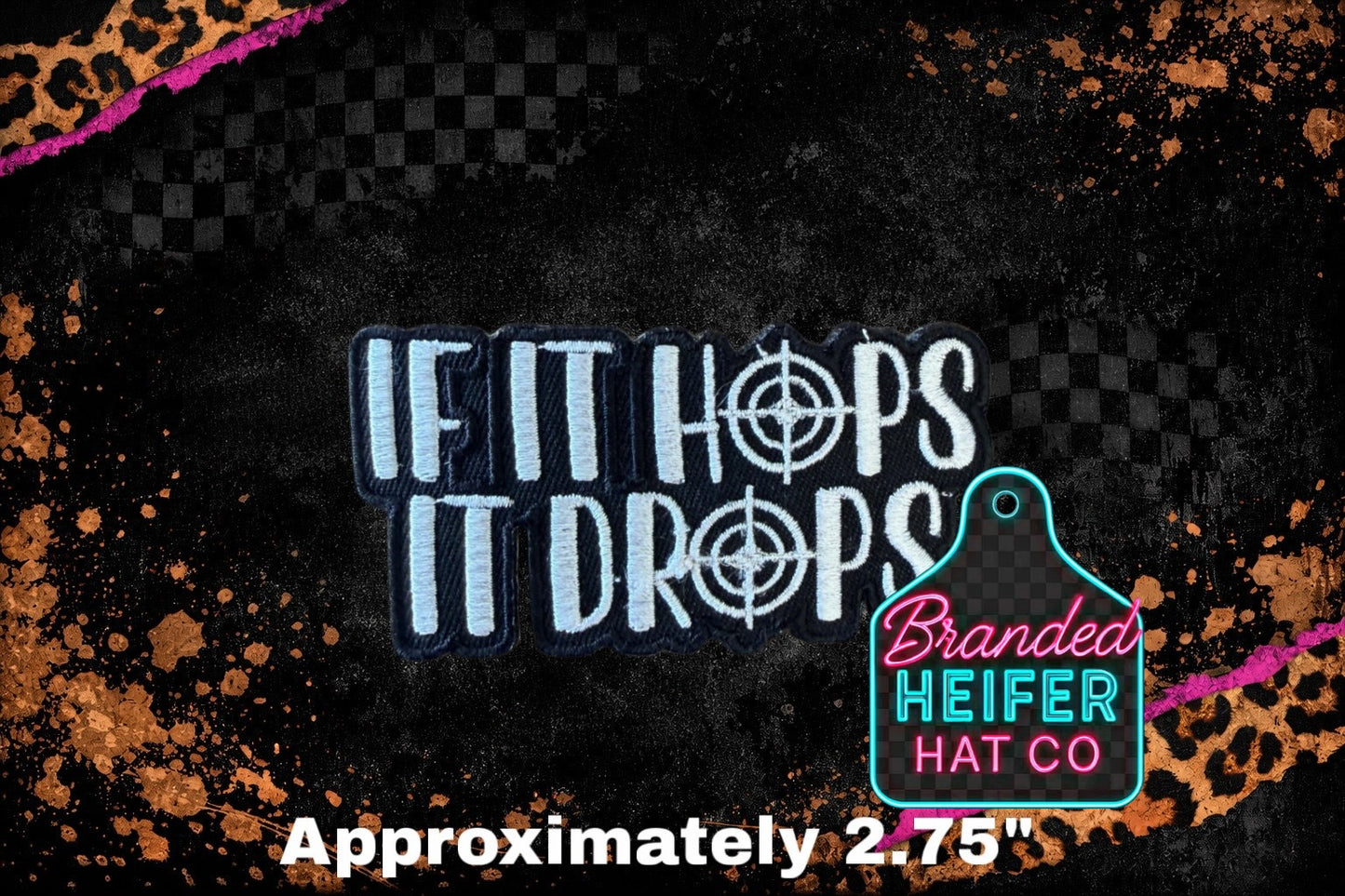 IF IT HOPS IT DROPS  | EMBROIDERY PATCH
