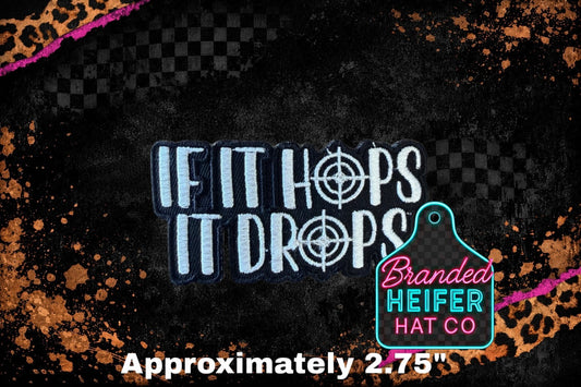 IF IT HOPS IT DROPS  | EMBROIDERY PATCH