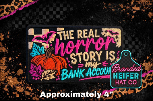 THE REAL HORROR STORY IS MY BANK ACCOUNT | EMBROIDERY PATCH