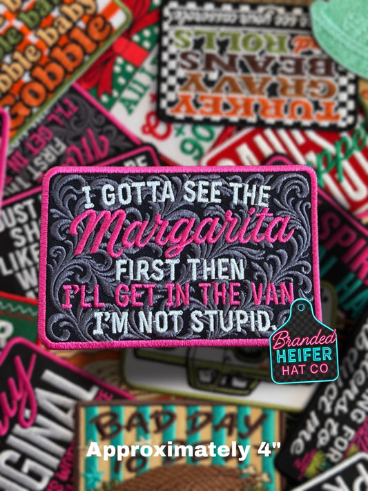 I GOTTA SEE THE MARGARITA | EMBROIDERED HAT PATCH