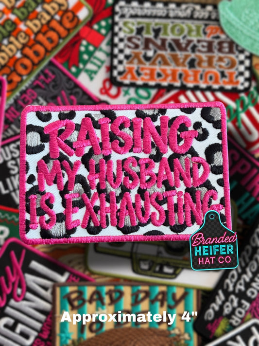 RAISING MY HUSBAND IS EXHAUSTING | EMBROIDERED HAT PATCH