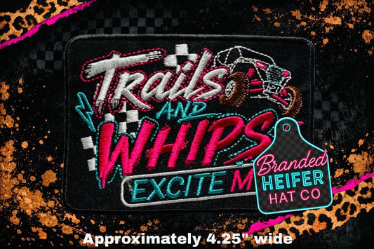 TRAILS AND WHIPS EXCITE ME  l EMBROIDERY PATCH