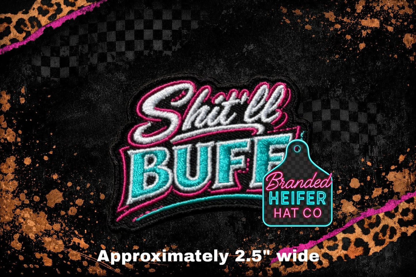 SHIT’LL BUFF l EMBROIDERY PATCH