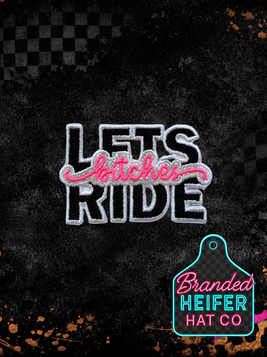 LETS RIDE BITCHES NEON |  EMBROIDERY PATCH