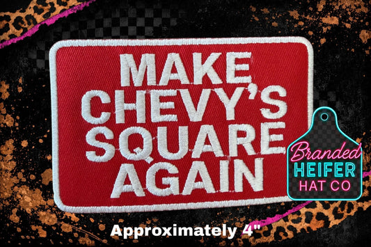 MAKE CHEVY’S SQUARE AGAIN  | EMBROIDERY PATCH