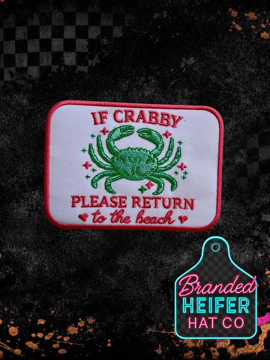 IF CRABBY PLEASE RETURN TO THE BEACH |  EMBROIDERY PATCH
